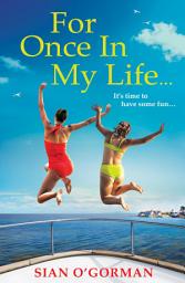 Icon image For Once In My Life: The beautifully heart-warming book club read from Sian O'Gorman
