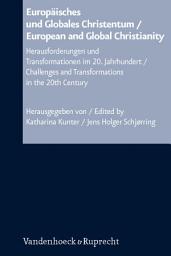 Icon image Europäisches und Globales Christentum / European and Global Christianity: Herausforderungen und Transformationen im 20. Jahrhundert / Challenges and Transformations in the 20th Century