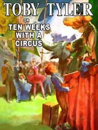 Icon image Toby Tyler, or Ten Weeks With a Circus
