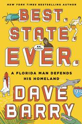 Icon image Best. State. Ever.: A Florida Man Defends His Homeland