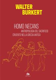 Icon image Homo Necans: Antropologia del sacrificio cruento nella Grecia Antica
