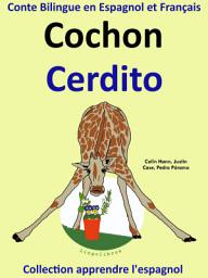 Icon image Cochon - Cerdito: Conte Bilingue en Espagnol et Français