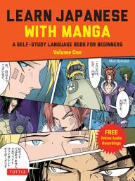Icon image Learn Japanese with Manga Volume One: A Self-Study Language Book for Beginners - Learn to speak, read and write Japanese quickly using manga comics! (free online audio)