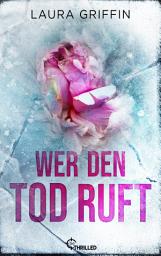 Icon image Wer den Tod ruft: Thriller