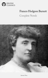 Icon image Delphi Complete Novels of Frances Hodgson Burnett (Illustrated)