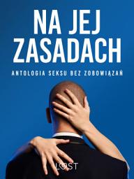 Icon image Na jej zasadach: antologia seksu bez zobowiązań