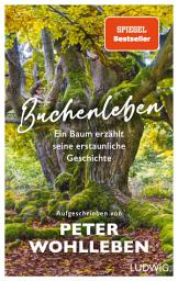 Icon image Buchenleben: Ein Baum erzählt seine erstaunliche Geschichte - SPIEGEL-Bestseller