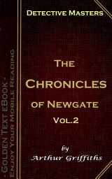 Icon image The Chronicles of Newgate Vol.2: Detective Masters