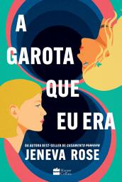 Icon image A garota que eu era – O livro de Jeneva Rose para fãs de "De repente 30"