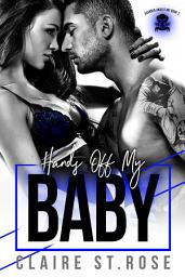 Icon image Hands Off My Baby: A Bad Boy Motorcycle Club Romance