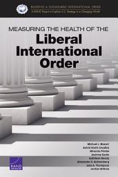Icon image Measuring the Health of the Liberal International Order