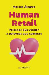 Icon image Human Retail: Personas que venden a personas que compran