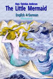 Icon image The Little Mermaid: English & German, Illustrated