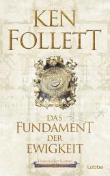 Icon image Das Fundament der Ewigkeit: Historischer Roman