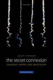 Icon image The Secret Connexion: Causation, Realism, and David Hume: Revised Edition