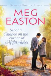 Icon image Second Chance on the Corner of Main Street: A Sweet Small Town Romance