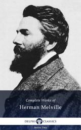 Icon image Delphi Complete Works of Herman Melville (Illustrated)