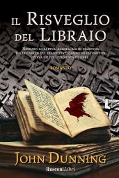 Icon image Il risveglio del libraio: Nessuno lo sapeva, allora, ma in ciascuna delle case in cui erano stati commessi gli omicidi viveva un collezionista di libri...