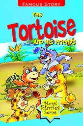 Icon image The Tortoise and his Friends