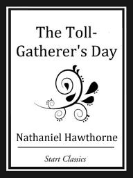 Icon image The Toll-Gatherer's Day