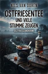 Icon image Ostfriesentee und viele stumme Zeugen: Ostfrieslandkrimi