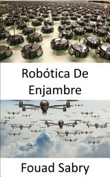 Icon image Robótica De Enjambre: ¿Cómo puede un enjambre de drones armados impulsados por inteligencia artificial organizar un intento de asesinato?