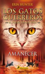 Icon image Los Gatos Guerreros | El Poder de los Tres 6 - Amanecer