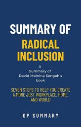 Icon image Summary of Radical Inclusion by David Moinina Sengeh: Seven Steps to Help You Create a More Just Workplace, Home, and World