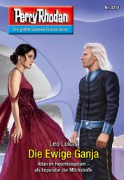 Icon image Perry Rhodan 3214: Die Ewige Ganja: Perry Rhodan-Zyklus "Fragmente"