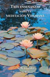 Icon image Tres enseñanzas sobre la meditación Vipassanā