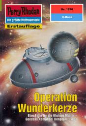 Icon image Perry Rhodan 1870: Operation Wunderkerze: Perry Rhodan-Zyklus "Die Tolkander"
