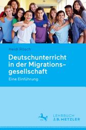 Icon image Deutschunterricht in der Migrationsgesellschaft: Eine Einführung