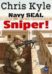 Icon image Chris Kyle: Navy SEAL Sniper!