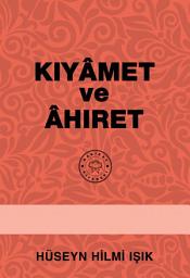 Icon image Kıyamet ve Ahiret: Müslimana Nasihat