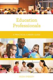 Icon image Education Professionals: A Practical Career Guide