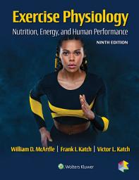 Icon image Exercise Physiology: Nutrition, Energy, and Human Performance, Edition 9