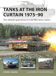 Icon image Tanks at the Iron Curtain 197590: The ultimate generation of Cold War heavy armor
