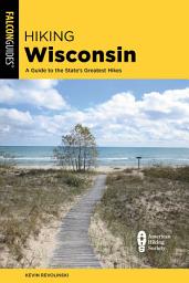 Icon image Hiking Wisconsin: A Guide to the State's Greatest Hikes, Edition 3