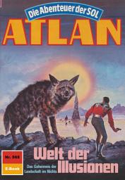 Icon image Atlan 565: Welt der Illusionen: Atlan-Zyklus "Die Abenteuer der SOL"