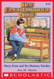 Icon image Mary Anne and the Memory Garden (The Baby-Sitters Club #93)