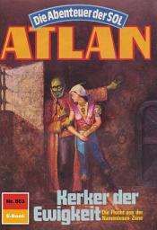 Icon image Atlan 663: Kerker der Ewigkeit: Atlan-Zyklus "Die Abenteuer der SOL"