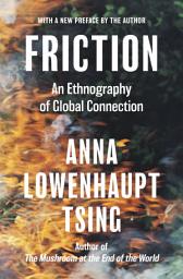 Icon image Friction: An Ethnography of Global Connection