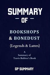 Icon image Summary of Bookshops & Bonedust (Legends & Lattes) by Travis Baldree
