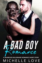 Icon image A Billionaire Romance: A Shameless Billionaire Romance Short Story