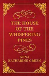Icon image The House of the Whispering Pines