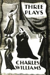 Icon image Three Plays: The Early Metaphysical Plays of Charles Williams