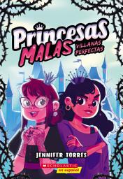 Icon image Princesas malas #1: Villanas perfectas (Bad Princesses #1: Perfect Villains)