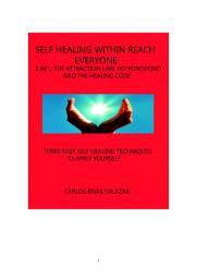Icon image Self Healing Within Reach Everyone: 3 in 1, Tha Attraction Law, Ho´ponopono and Healing Code