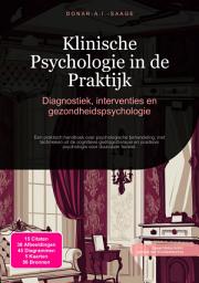 Icon image Klinische Psychologie in de Praktijk: Diagnostiek, interventies en gezondheidspsychologie