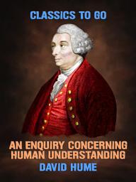 Icon image An Enquiry Concerning Human Understanding: Restored Classics to Go Edition